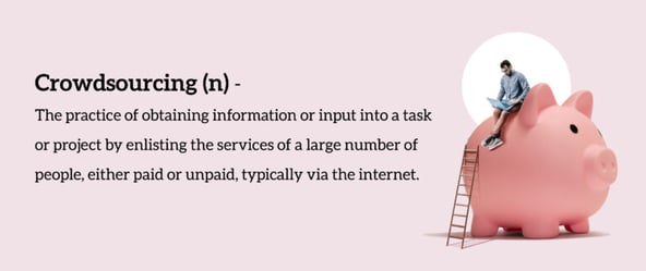 Crowdsourcing- the practice of obtaining information or input into a task or project by enlisting the services of a large number of people, either paid or unpaid, typically via the internet.
